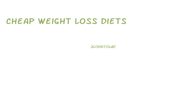 Cheap Weight Loss Diets