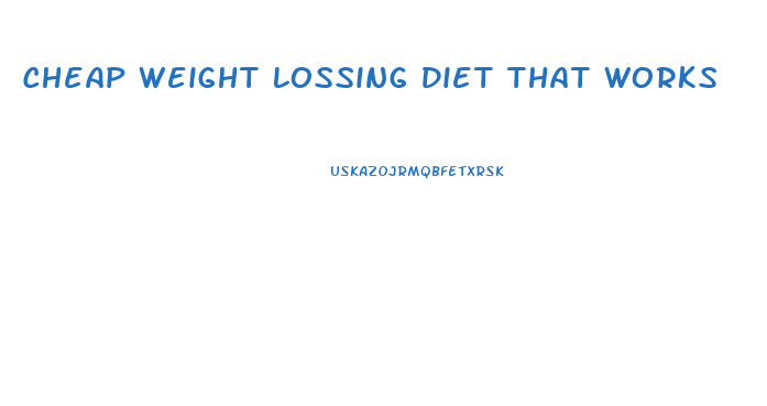 Cheap Weight Lossing Diet That Works