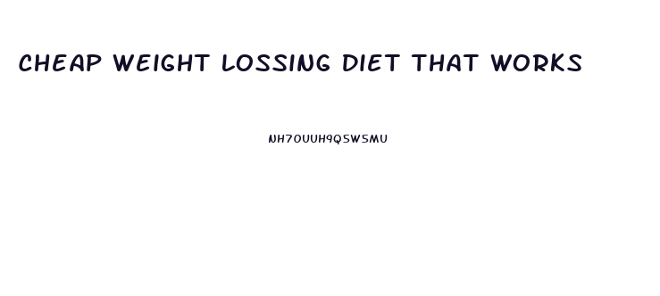 Cheap Weight Lossing Diet That Works