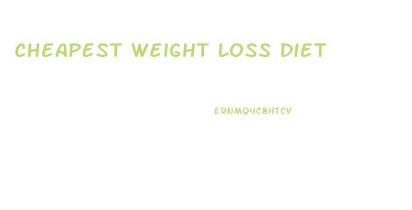 Cheapest Weight Loss Diet