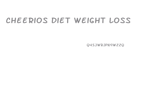 Cheerios Diet Weight Loss