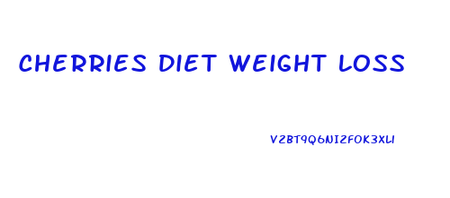 Cherries Diet Weight Loss