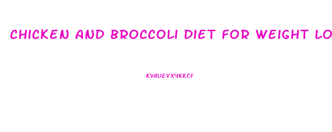 Chicken And Broccoli Diet For Weight Loss Results