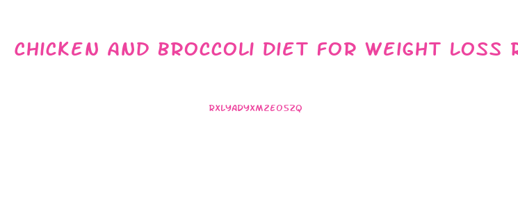 Chicken And Broccoli Diet For Weight Loss Results