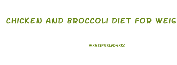 Chicken And Broccoli Diet For Weight Loss