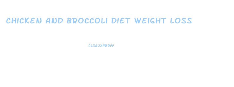 Chicken And Broccoli Diet Weight Loss