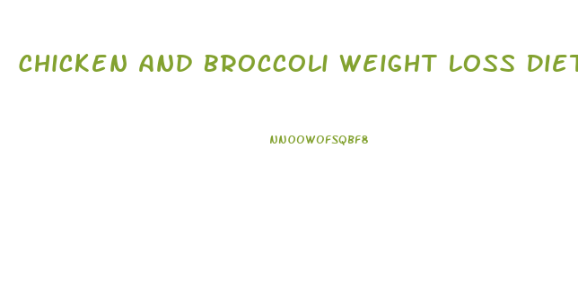 Chicken And Broccoli Weight Loss Diet