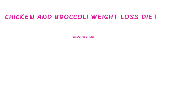Chicken And Broccoli Weight Loss Diet