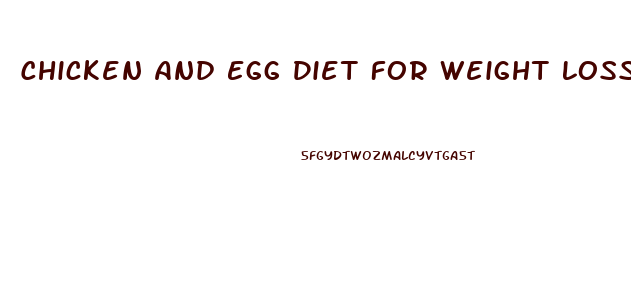 Chicken And Egg Diet For Weight Loss