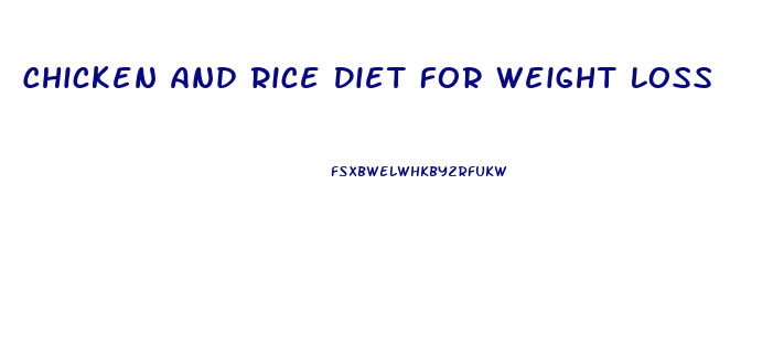 Chicken And Rice Diet For Weight Loss