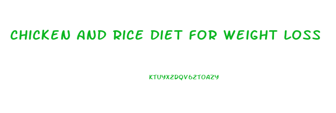 Chicken And Rice Diet For Weight Loss