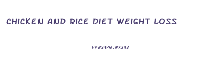 Chicken And Rice Diet Weight Loss