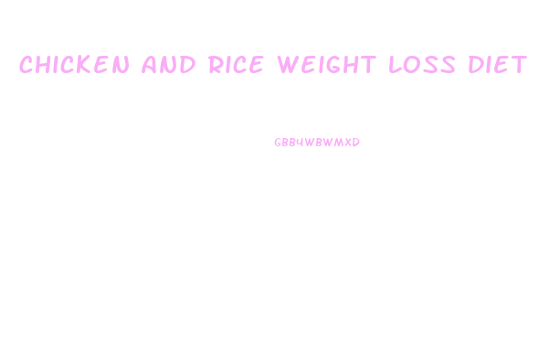 Chicken And Rice Weight Loss Diet