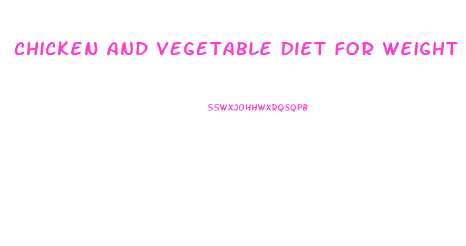 Chicken And Vegetable Diet For Weight Loss