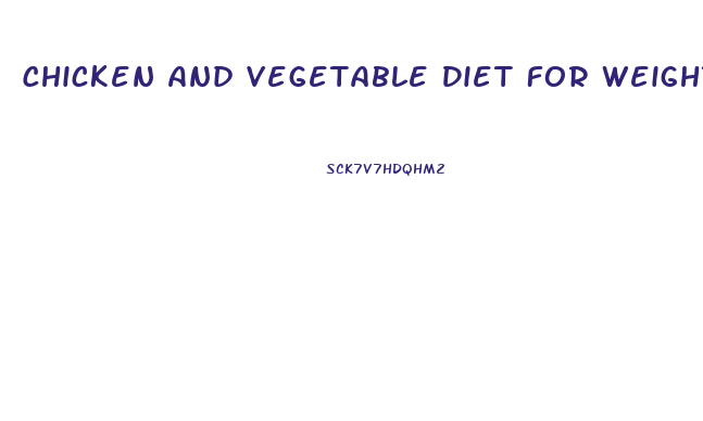 Chicken And Vegetable Diet For Weight Loss