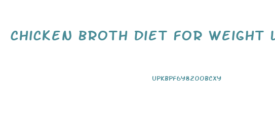Chicken Broth Diet For Weight Loss