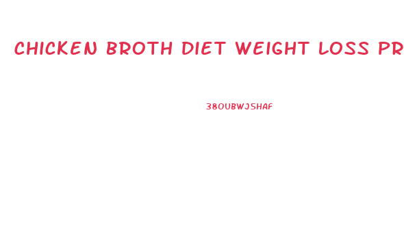 Chicken Broth Diet Weight Loss Pro Ana
