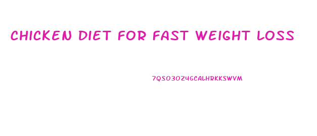 Chicken Diet For Fast Weight Loss