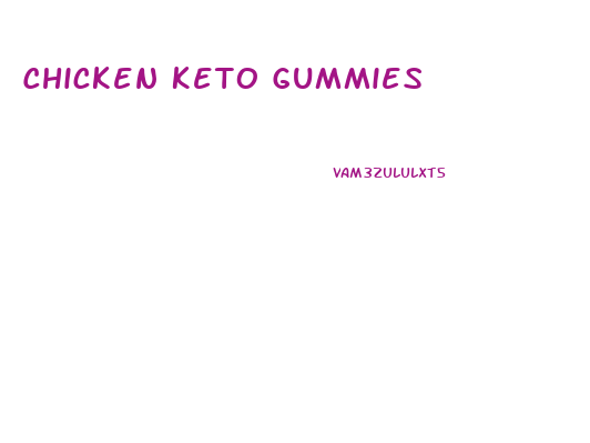 Chicken Keto Gummies
