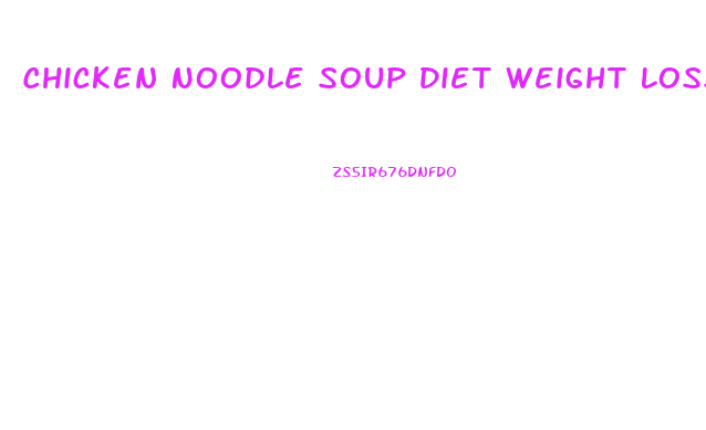 Chicken Noodle Soup Diet Weight Loss