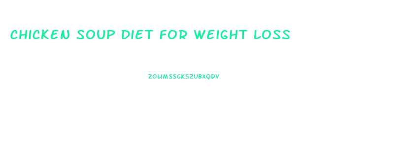 Chicken Soup Diet For Weight Loss