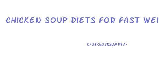 Chicken Soup Diets For Fast Weight Loss