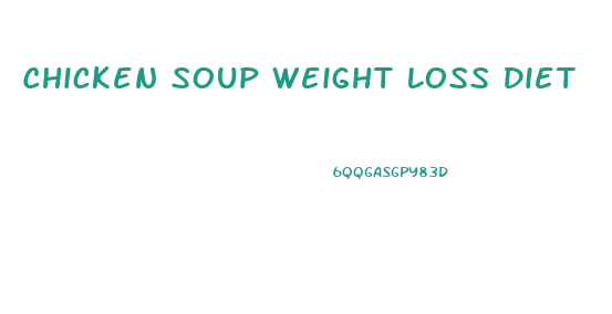 Chicken Soup Weight Loss Diet