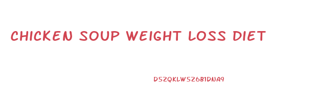 Chicken Soup Weight Loss Diet