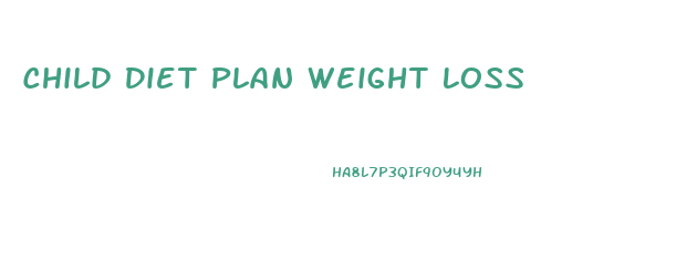 Child Diet Plan Weight Loss