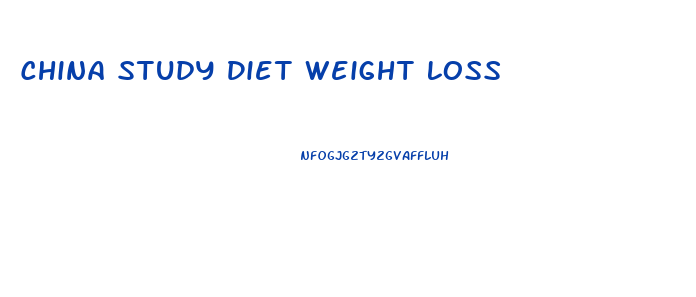 China Study Diet Weight Loss