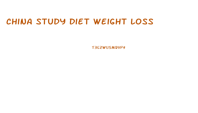 China Study Diet Weight Loss