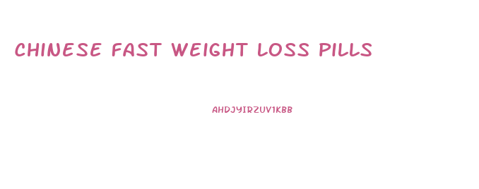 Chinese Fast Weight Loss Pills