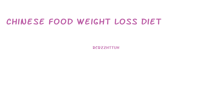 Chinese Food Weight Loss Diet