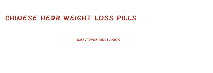 Chinese Herb Weight Loss Pills