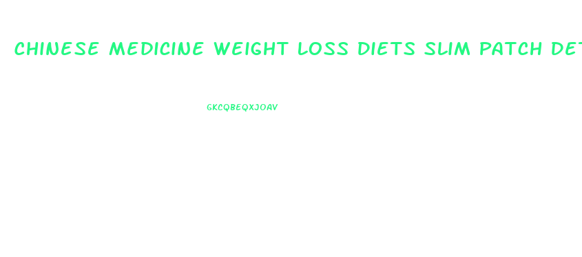 Chinese Medicine Weight Loss Diets Slim Patch Detox