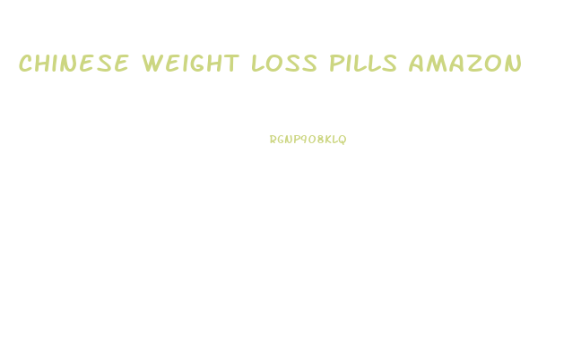 Chinese Weight Loss Pills Amazon