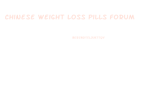 Chinese Weight Loss Pills Forum