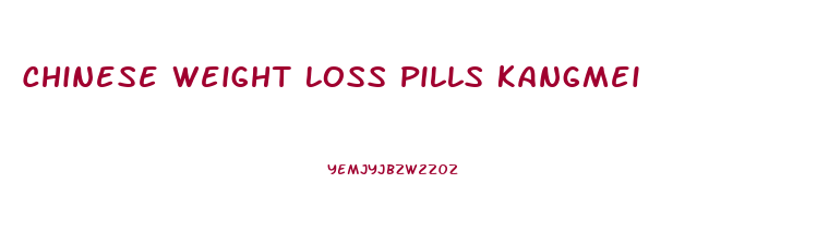 Chinese Weight Loss Pills Kangmei