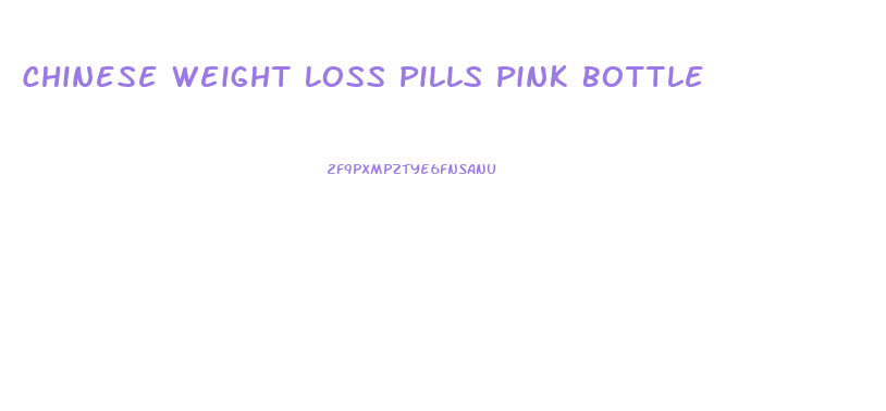 Chinese Weight Loss Pills Pink Bottle