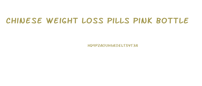 Chinese Weight Loss Pills Pink Bottle