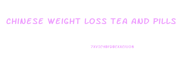 Chinese Weight Loss Tea And Pills