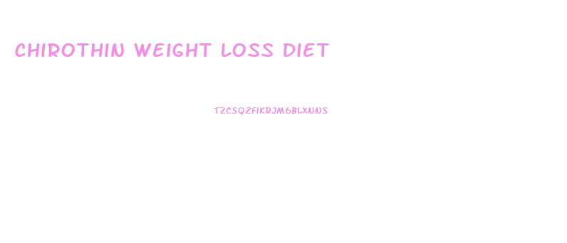 Chirothin Weight Loss Diet