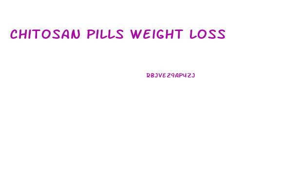 Chitosan Pills Weight Loss