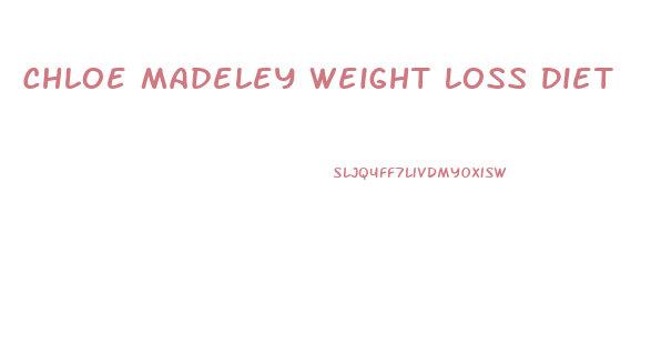 Chloe Madeley Weight Loss Diet