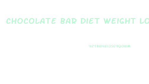 Chocolate Bar Diet Weight Loss