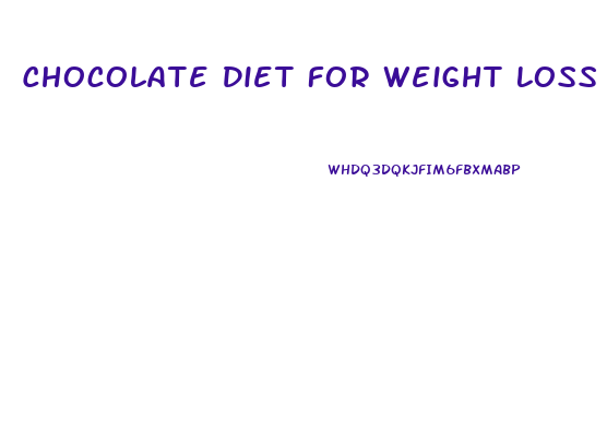 Chocolate Diet For Weight Loss