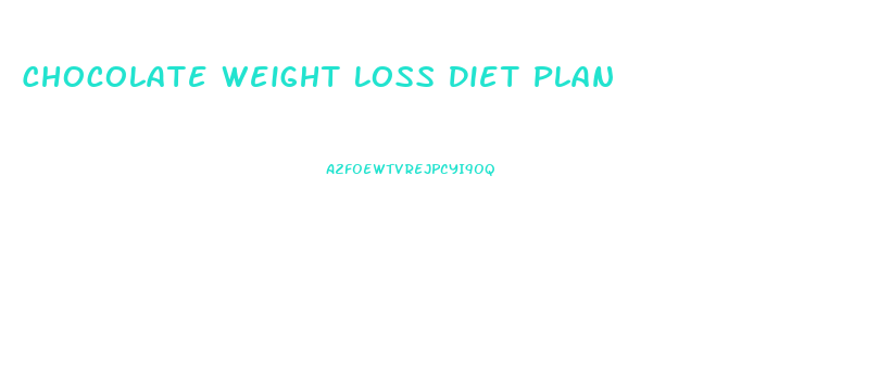 Chocolate Weight Loss Diet Plan