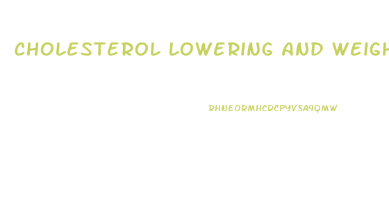 Cholesterol Lowering And Weight Loss Diet Plan