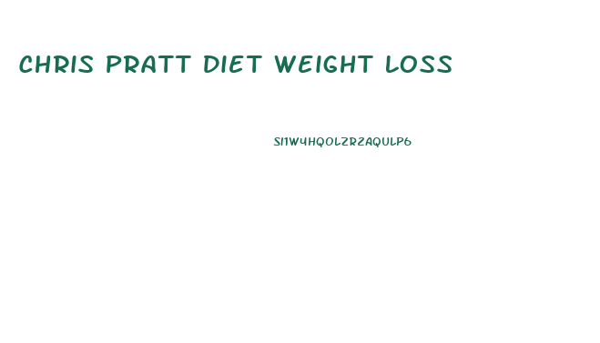 Chris Pratt Diet Weight Loss