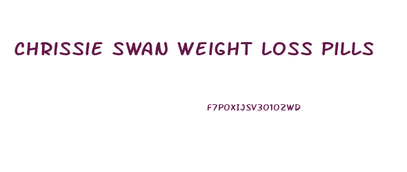 Chrissie Swan Weight Loss Pills